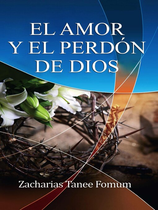 Title details for El Amor Y El Perdón de Dios by Zacharias Tanee Fomum - Available